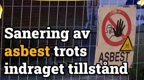 Texten lyder: Sanering av asbest trots indraget tillstånd